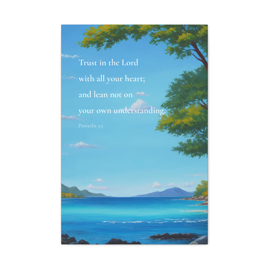 "Trust in the Lord with all your heart" Proverbs 3:5 on Canvas