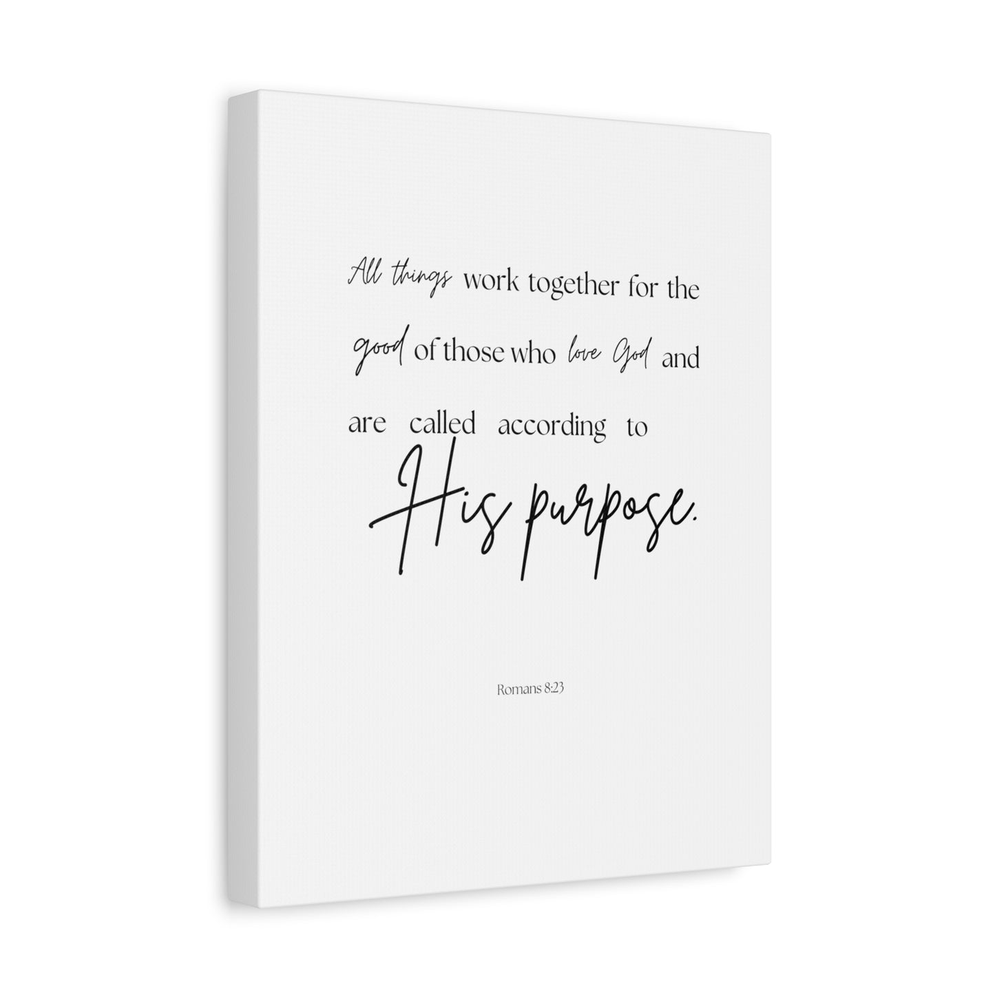 "All things work together for the good...", Romans 8:23, Canvas Print