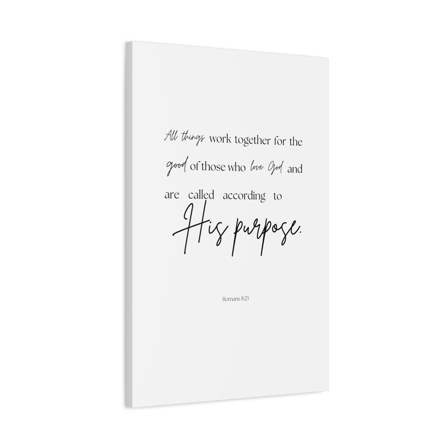 "All things work together for the good...", Romans 8:23, Canvas Print