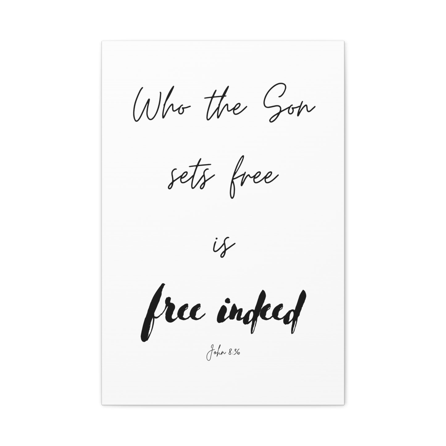 "Who the Son sets free is free indeed", John 8:36, Canvas Print