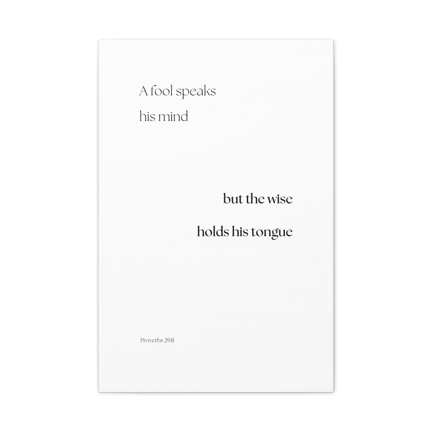 "The wise holds his tongue", Proverbs 29:11, Canvas Print