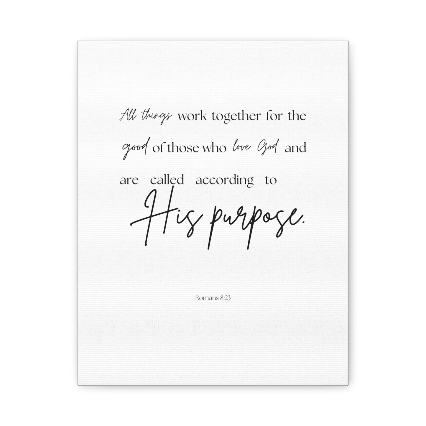 "All things work together for the good...", Romans 8:23, Canvas Print