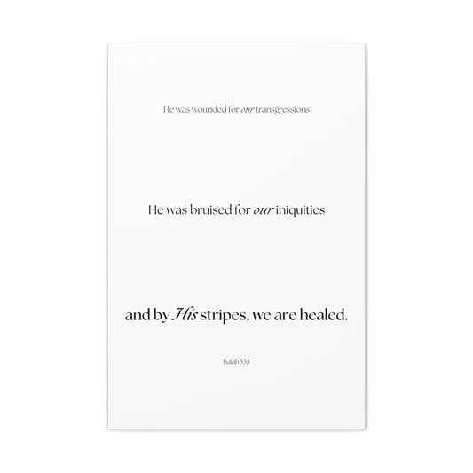 "By His stripes, we are healed", Isaiah 53:5, Canvas Print