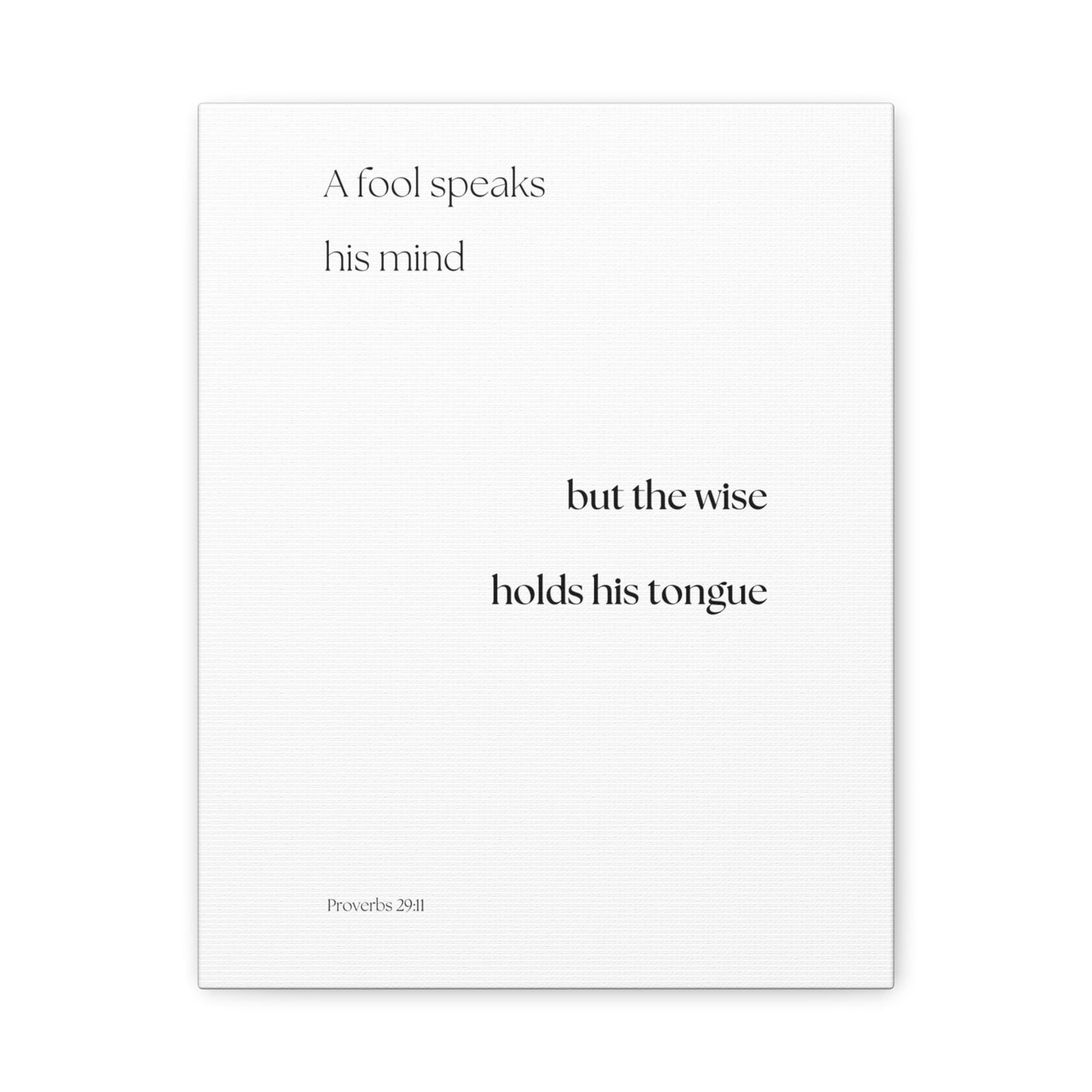 "The wise holds his tongue", Proverbs 29:11, Canvas Print