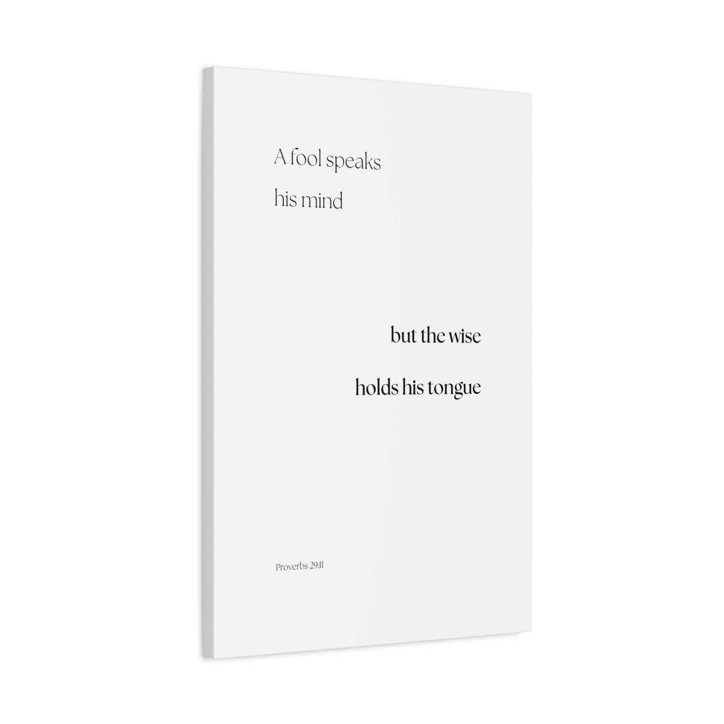 "The wise holds his tongue", Proverbs 29:11, Canvas Print