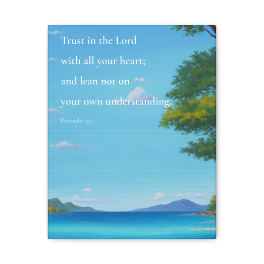 "Trust in the Lord with all your heart" Proverbs 3:5 on Canvas