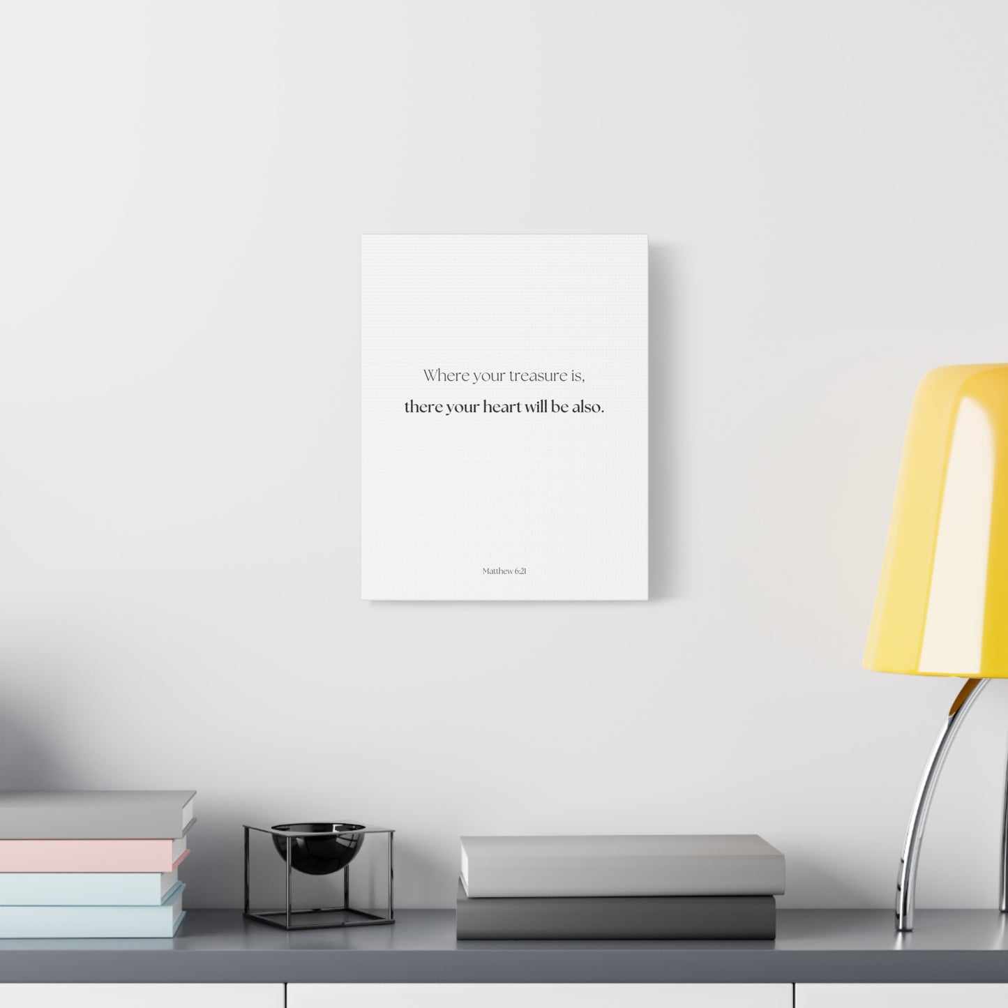 "where your treasure is, there your heart will be also", Matthew 6:21, Canvas Print